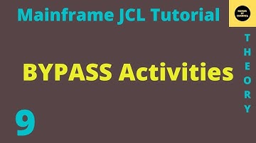 BYPASS Activities in JCL - Mainframe JCL Tutorial - Part 9
