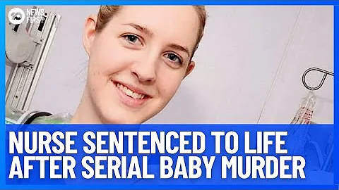 British Nurse Lucy Letby Sentenced To Life In Prison After Serial Baby Murders | 10 News First