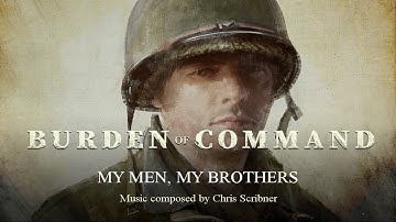 Burden of Command Main Theme #1 - My Men, My Brothers