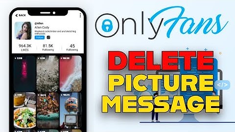 How to Delete Picture Message on Onlyfans 2025?