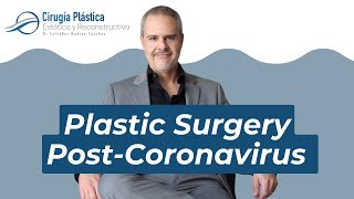 Dr. Salvador Medina discusses how to prepare for Plastic Surgery Post-Coronavirus