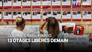 ???? Israël : 13 otages libérés demain