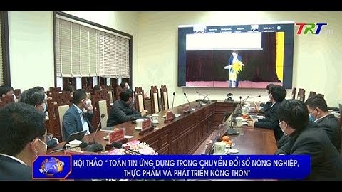 Hội thảo“ Toán tin ứng dụng trong chuyển đổi số nông nghiệp, thực phẩm và phát triển nông thôn”