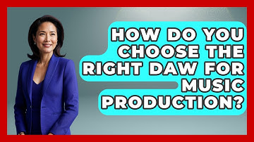 How Do You Choose The Right DAW For Music Production? - Music Producer Mastery