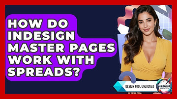 How Do InDesign Master Pages Work With Spreads? - Design Tool Unlocked