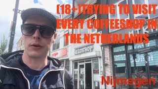 (18+)8-TRYING TO VISIT EVERY COFFEESHOP IN THE NETHERLANDS(Nijmegen)