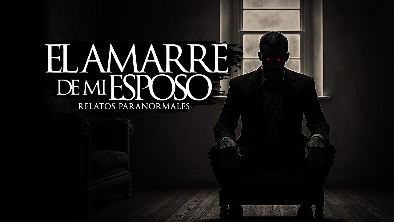 EL AMARRE DE MI ESPOSO (RELATOS DE TERROR Y BRUJERÍA)