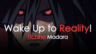 Wake up to Reality || Madara Uchiha words with voice || Animeanime madarauchiha narutoshippuden