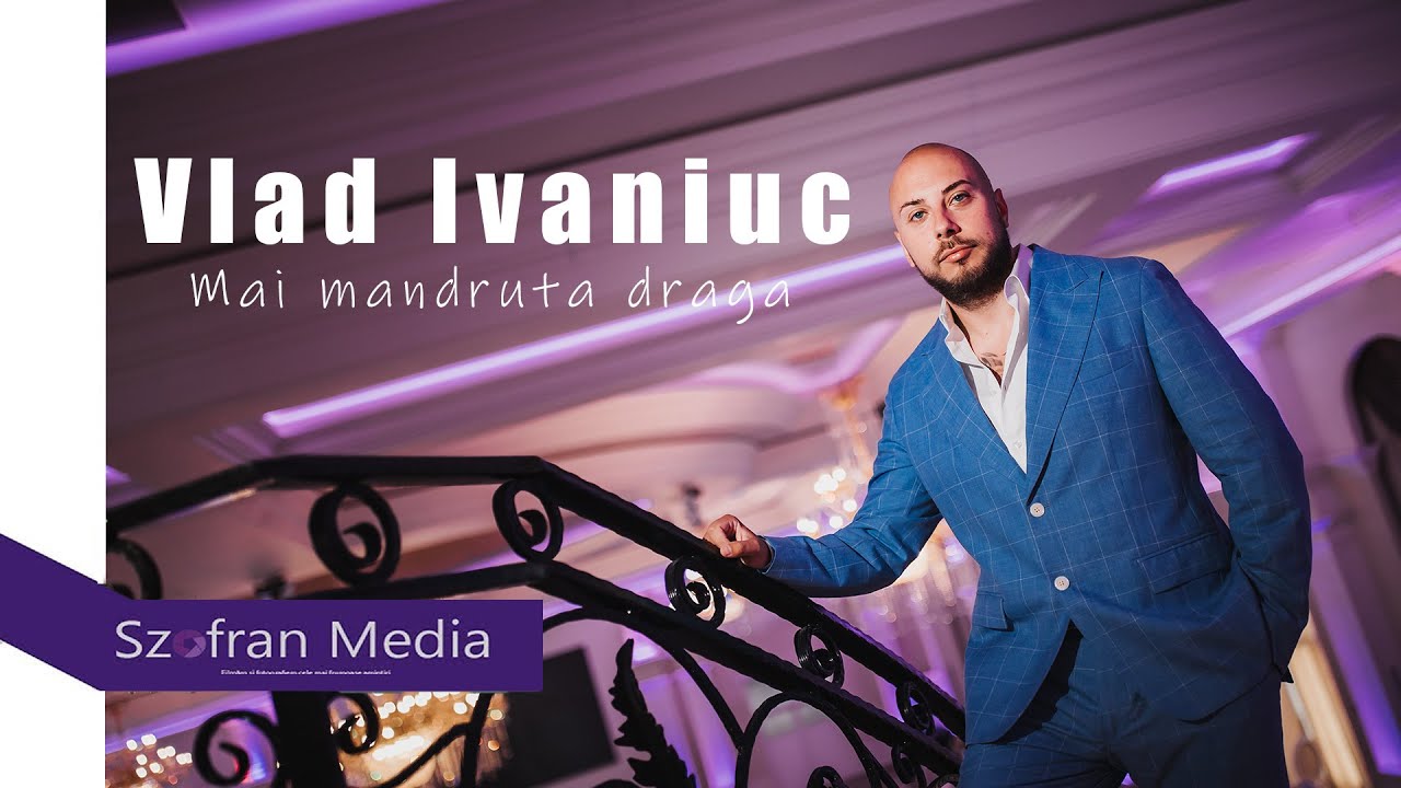 Download Vlad Ivaniuc - Mai mandruta draga
