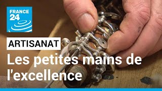 Artisanat d'art : les petites mains de l'excellence • FRANCE 24