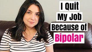 I Had To Quit My Job Because of Bipolar