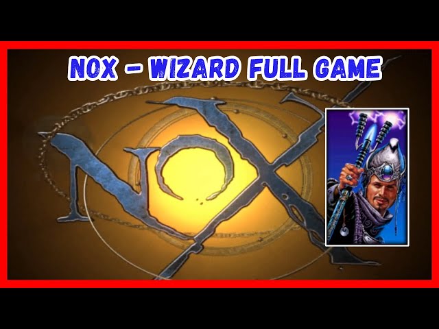 NOX (2000) Wizard Full Game - Walkthrough - No Commentary class=