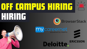 Deloitte, Browser Stack, Ericsson, etc | OFF Campus Drive | Fresher |  2024, 2025 Batch