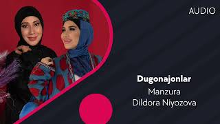 Manzura va Dildora Niyozova - Dugonajonlar | Манзура ва Дилдора Ниёзова - Дугонажонлар (AUDIO)