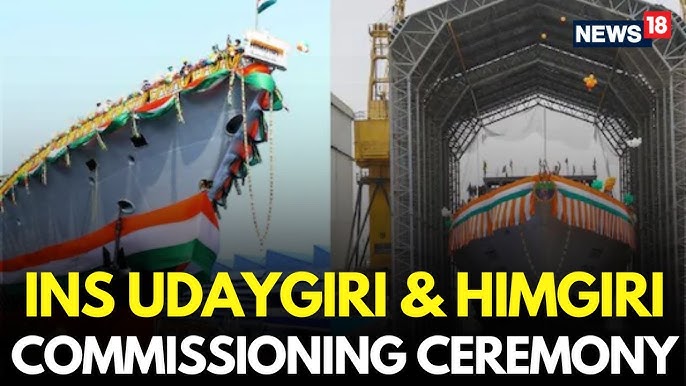 INS Udaygiri and INS Himgiri: A Milestone in India's Indigenous Shipbuilding Journey