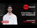 Football is my passion  mohammad yusuf moazzam i mm talks      