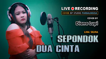 SEPONDOK DUA CINTA - Diana Lupi [COVER] Lagu Dangdut Klasik Lawas Musik Terbaru