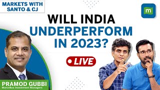 Stock Market Live: Will India Underperform EM Peers In 2023? | Markets With Santo u0026 CJ
