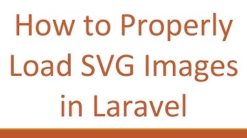 How to Properly Load SVG Images in Laravel