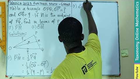 WASSCE 2025 Further Mathematics Past Questions | Midpoint of Vector Solution (Qn 7(b), Sec. B, Ghana