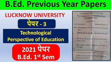 lucknow university b.ed 1st sem paper 3 2021 previous year paper Technological Perspective Education