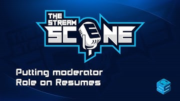 Putting Moderator Roles on Resumes | Moderation & Content Creators | The Stream Scene