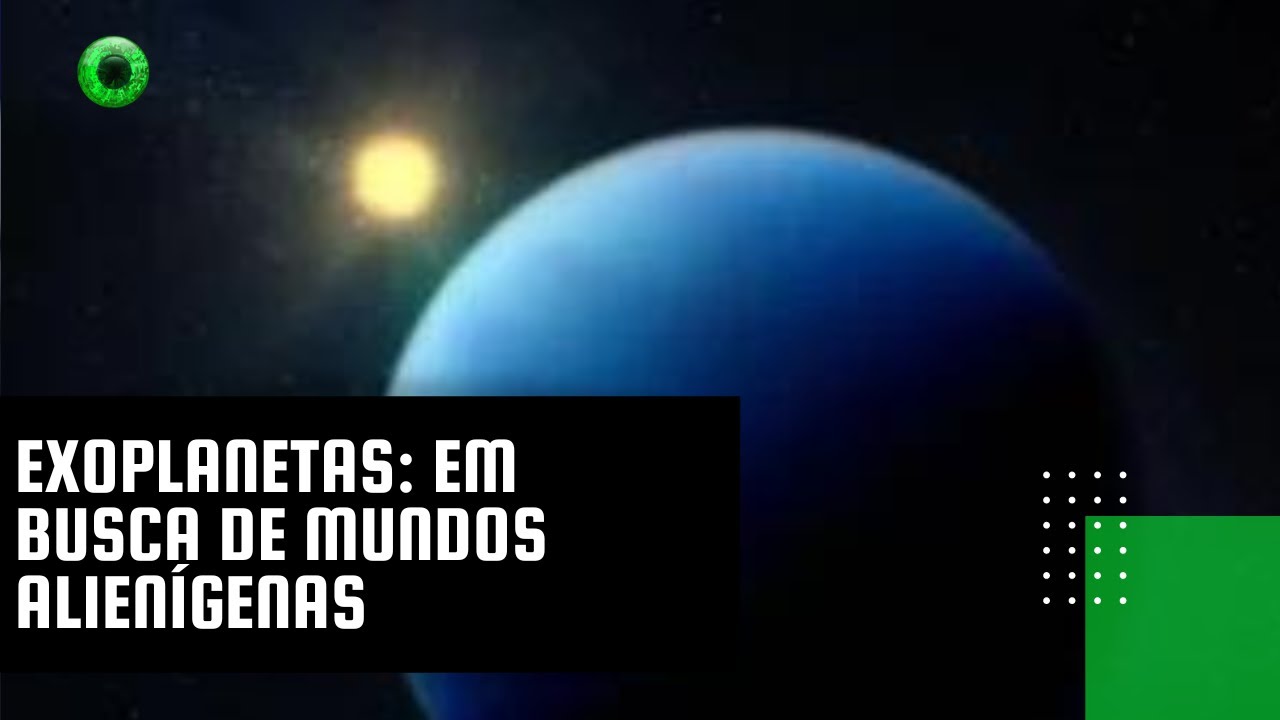 Exoplanetas: Em Busca de Mundos Alienígenas