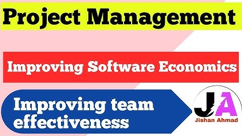 Improving Software Economics by Team Effectiveness | Project Management | Jishan Ahmad