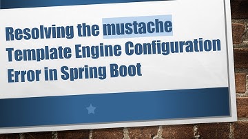 Resolving the mustache Template Engine Configuration Error in Spring Boot