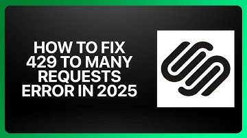 How To Fix Squarespace 429 Too Many Requests Error in 2025! Tutorial