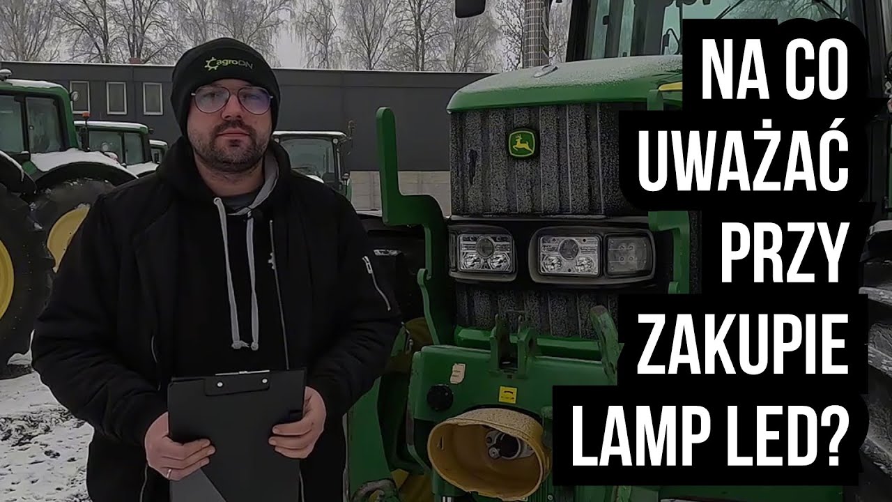 💡 Na co zwrócić uwagę przy zakupie lamp LED do maszyny? Poradnik agroDN!