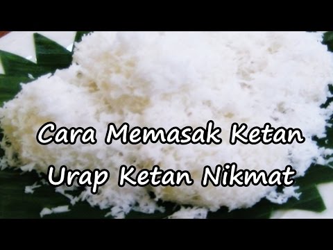 Cara Memasak Ketan - Urap Ketan Nikmat