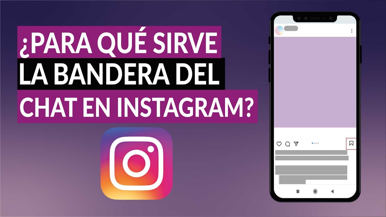 ¿Para qué Sirve la Bandera del Chat en Instagram y Cómo se Puede Usar