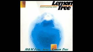 M & M Feat  Anne -  Lemon Tree