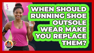 When Should Running Shoe Outsole Wear Make You Replace Them? - All Sorts Of Running
