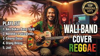FULL ALBUM WALI BAND COVER REGGAE 🌴 AKU BUKAN BANG TOYIB & LAGU TERBAIK WALI | REGGAE SANTAI