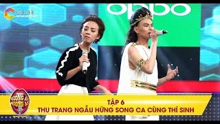 Giọng ải giọng ai | tập 6: Thu Trang khoe giọng hát với thí sinh nam có giọng ca “chìm xuồng”