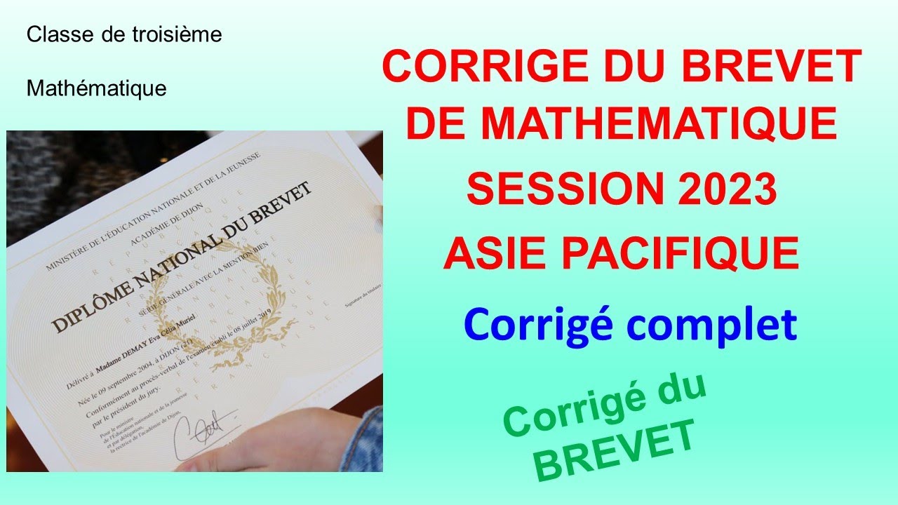 CORRIGE COMPLET DU BREVET DE MATHÉMATIQUE SESSION 2023 ASIE PACIFIQUE