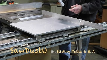 SawDustU - Sliding Table Q & A