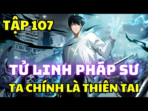 TẬP 107 - Tử Linh Pháp Sư, Ta Chính Là Thiên Tai - Manhua Review