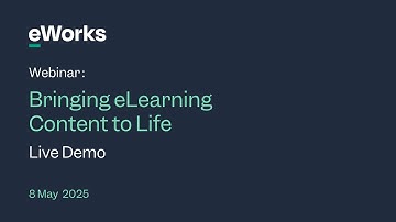 eWorks Webinar Series: Bringing eLearning Content to Life: A Live Demo by eWorks