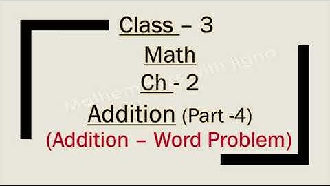 Class -3, Math,Ch-2,Addition ( Part-4),(Word problems)