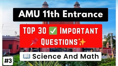 AMU Class 11 Entrance Exam 🔥 Top 30 Most Important MCQs | Crack the Exam Like a Topper!