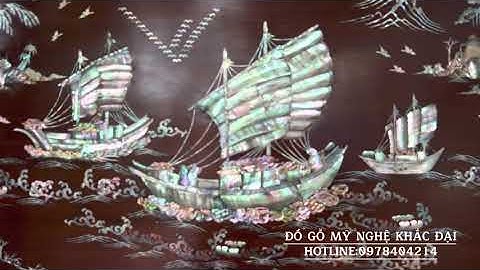 BÁO GIÁ TRANH THUẬN BUỒN XUÔI GIÓ KHẢM ỐC.ĐỒ GỖ MỸ NGHỆ KHẮC ĐẠI.HOTLINE:0978404214