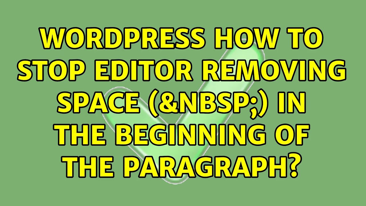 Wordpress: How to stop editor removing space ( ) in the beginning of ...