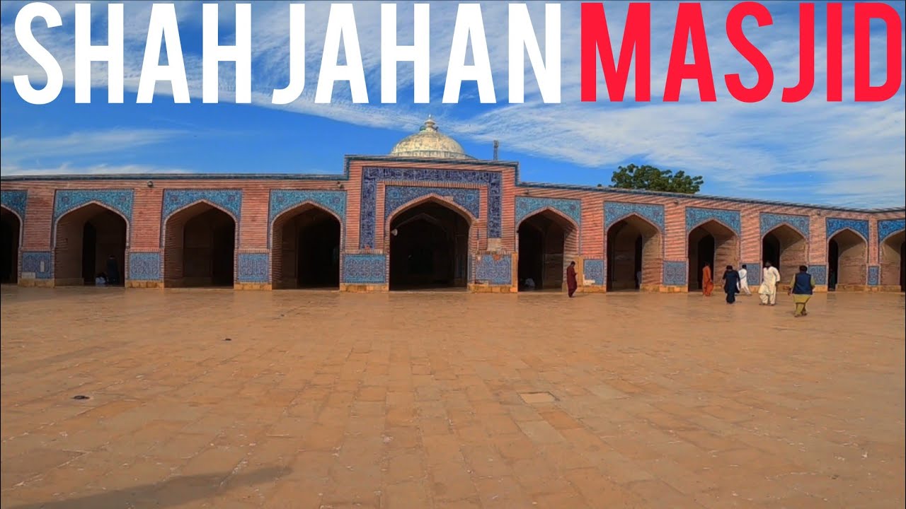 shah jahan masjid thatta history  Taj story 