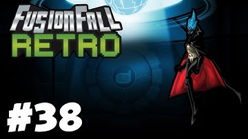 FusionFall Retro | Episode 38