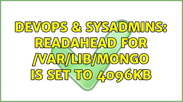 DevOps & SysAdmins: Readahead for /var/lib/mongo is set to 4096KB (2 Solutions!!)