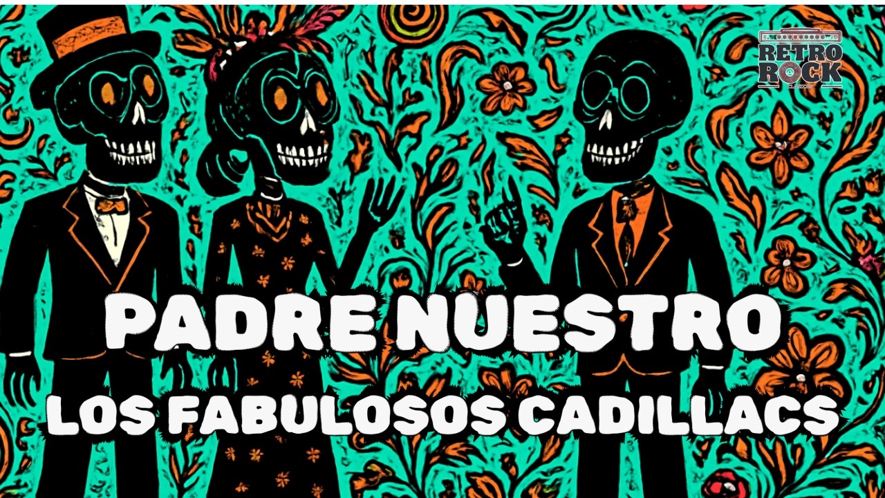 Los Fabulosos Cadillacs |" Padre Nuestro" | Letras