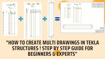 "How to Create Multi Drawings in Tekla Structures ! Step by Step Guide for Beginners & Experts"